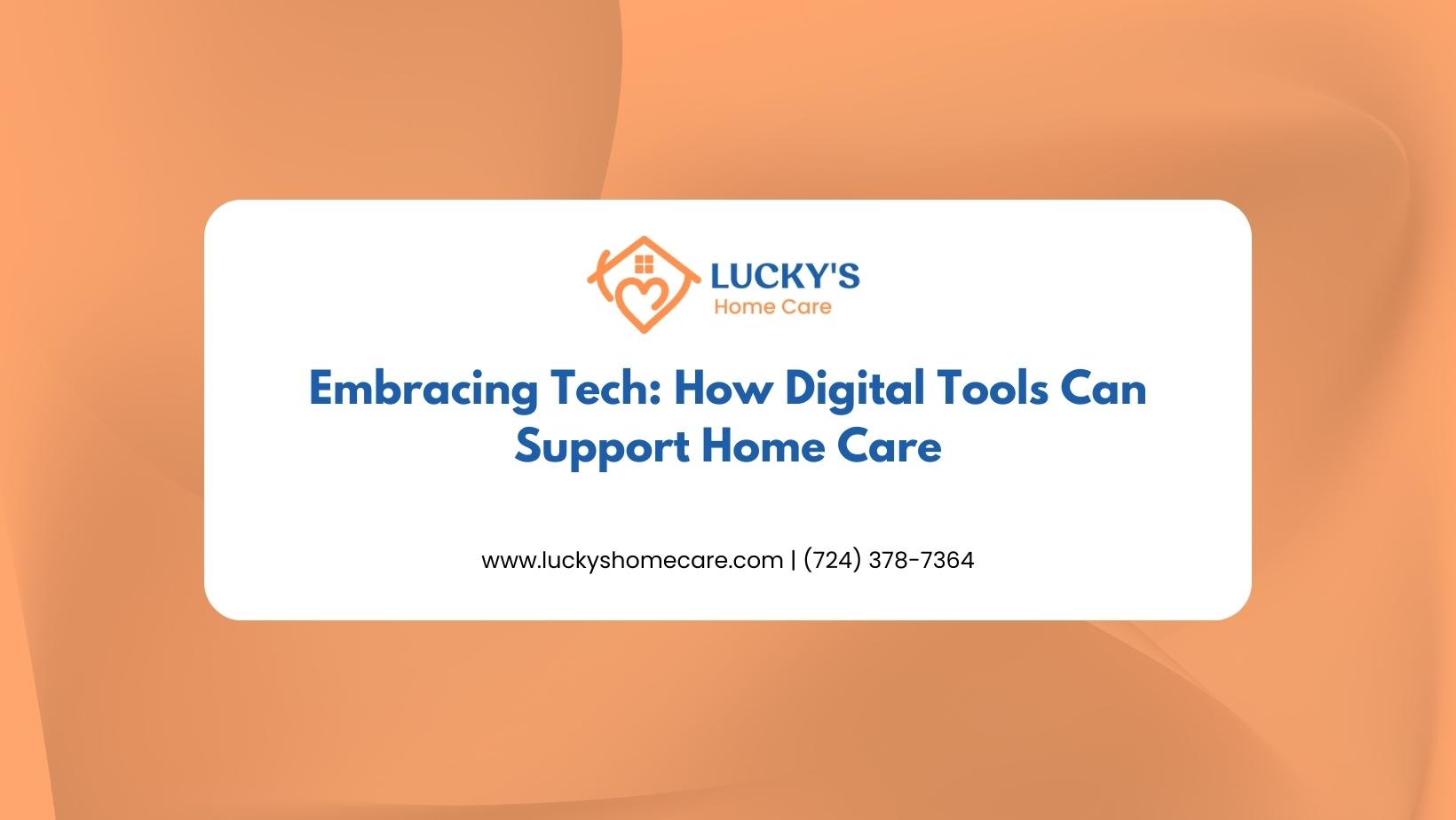 Embracing Tech- How Digital Tools Can Support Home Care