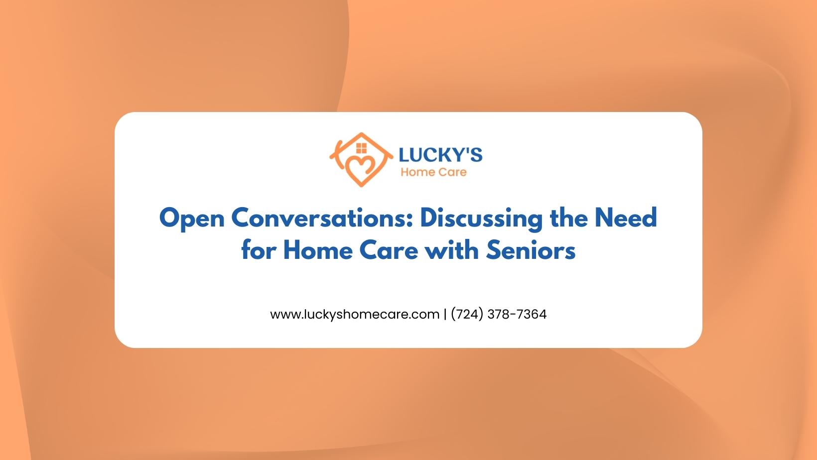 Open Conversations- Discussing the Need for Home Care with Seniors